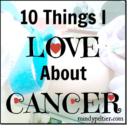 10 Things I Love About Cancer