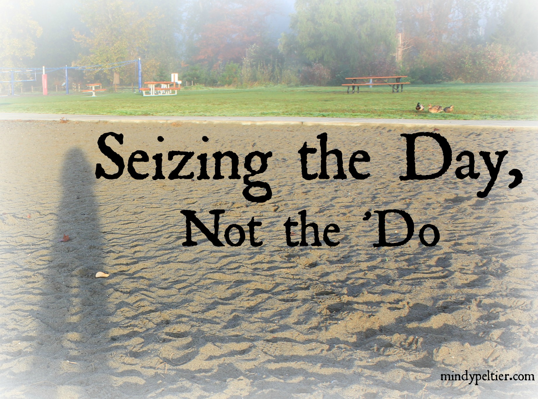 Seizing the Day, Not the ‘Do
