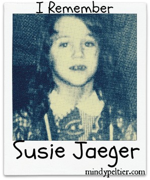 I Remember Susie Jaeger @MindyJPeltier