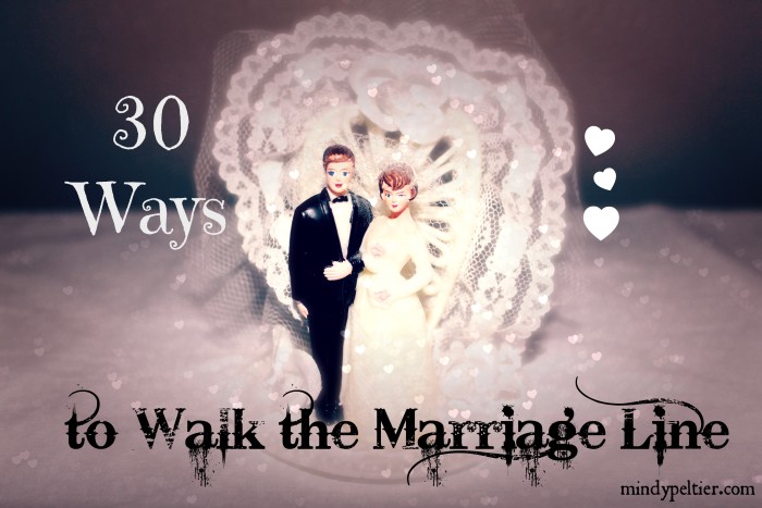 30 Ways to Walk the Marriage Line @MindyJPeltier