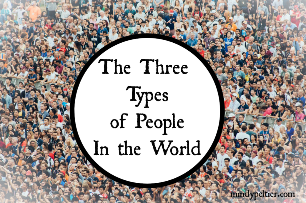 The Three Types of People in the World - Mindy Peltier